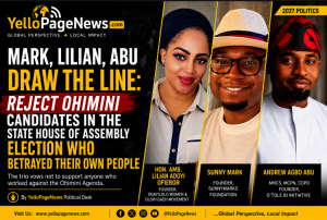 MARK, LILIAN, ABU DRAW THE LINE: REJECT OHIMINI CANDIDATES IN THE STATE HOUSE OF ASSEMBLY ELECTION WHO BETRAYED THEIR OWN PEOPLE